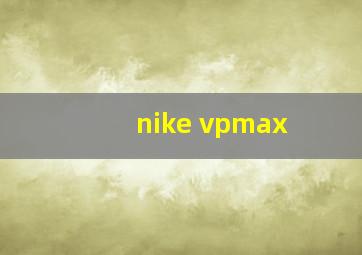 nike vpmax